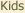 Kids